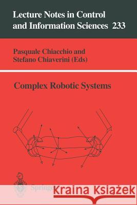 Complex Robotic Systems Pasquale Chiacchio, Stefano Chiaverini 9783540762652 Springer-Verlag Berlin and Heidelberg GmbH & 