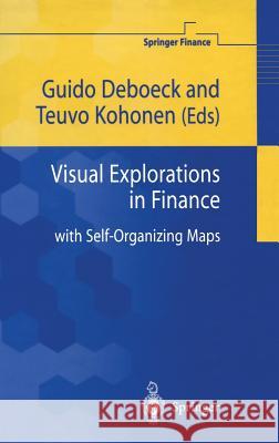 Visual Explorations in Finance: With Self-Organizing Maps Deboeck, Guido 9783540762669 Springer