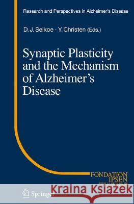 Synaptic Plasticity and the Mechanism of Alzheimer's Disease Yves Christen 9783540763291