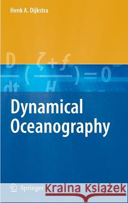 Dynamical Oceanography Dijkstra, Henk A. 9783540763758