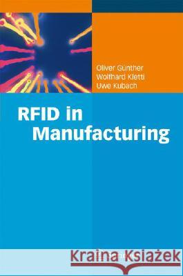 RFID in Manufacturing Oliver P. G??nther Wolfhard Kletti Uwe Kubach 9783540764533 Not Avail