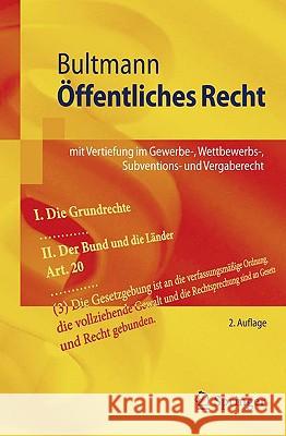 Öffentliches Recht: Mit Vertiefung Im Gewerbe-, Wettbewerbs-, Subventions- Und Vergaberecht Bultmann, Peter Friedrich 9783540765172