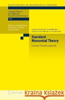 Standard Monomial Theory: Invariant Theoretic Approach Lakshmibai, V. 9783540767565 Not Avail