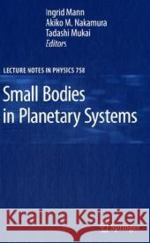 Small Bodies in Planetary Systems Ingrid Mann, Akiko Nakamura, Tadashi Mukai 9783540769347