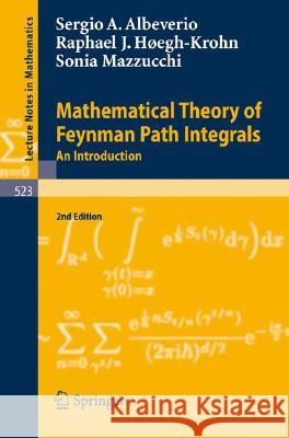 Mathematical Theory of Feynman Path Integrals: An Introduction Albeverio, Sergio 9783540769545 Not Avail