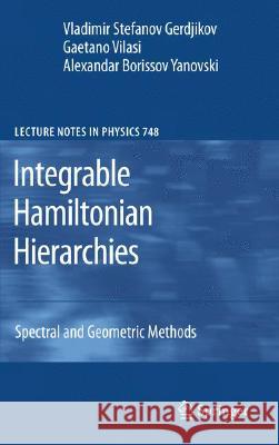 Integrable Hamiltonian Hierarchies: Spectral and Geometric Methods Gerdjikov, Vladimir 9783540770534 Not Avail