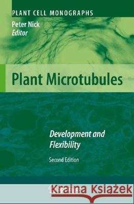 Plant Microtubules: Development and Flexibility Nick, Peter 9783540771753 Not Avail
