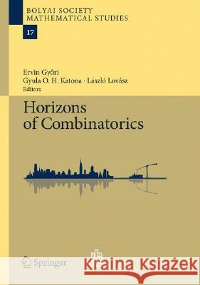 Horizons of Combinatorics Ervin Gyori Gyula O. H. Katona Laszlo Lov?sz 9783540771999 Not Avail
