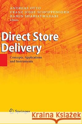 Direct Store Delivery: Concepts, Applications and Instruments Otto, Andreas 9783540772125 Not Avail