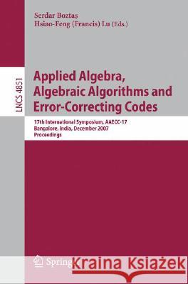 Applied Algebra, Algebraic Algorithms and Error-Correcting Codes Boztas, Serdar 9783540772231