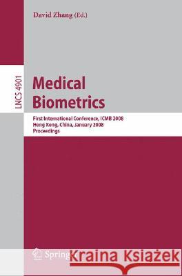 Medical Biometrics Zhang, David Y. 9783540774105 Not Avail