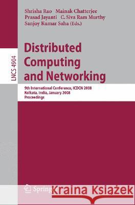 Distributed Computing and Networking Rao, Shrisha 9783540774433 Not Avail
