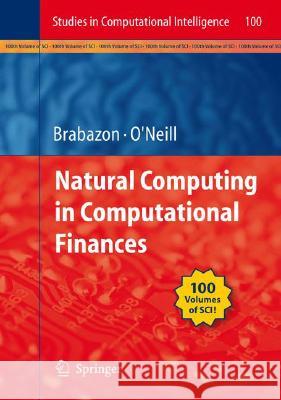 Natural Computing in Computational Finance Tony Brabazon Michael O'Neill 9783540774761 Not Avail