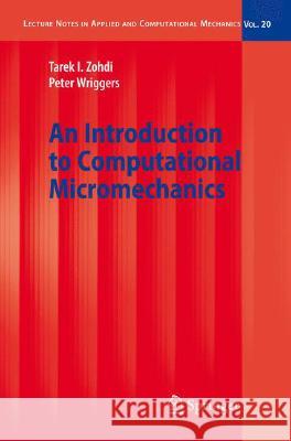An Introduction to Computational Micromechanics Tarek I. Zohdi, Peter Wriggers 9783540774822 Springer-Verlag Berlin and Heidelberg GmbH & 
