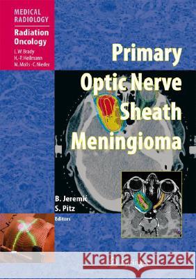 Primary Optic Nerve Sheath Meningioma  9783540775577 SPRINGER-VERLAG BERLIN AND HEIDELBERG GMBH & 