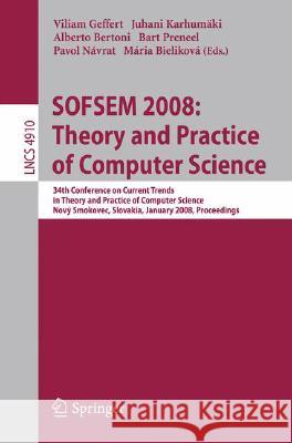 Sofsem 2008: Theory and Practice of Computer Science: 34th Conference on Current Trends in Theory and Practice of Computer Science, Nový Smokovec, Slo Geffert, Villiam 9783540775652 SPRINGER-VERLAG BERLIN AND HEIDELBERG GMBH & 