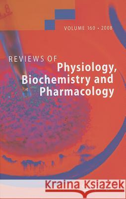 Reviews of Physiology, Biochemistry and Pharmacology, Volume 160 Amara, Susan G. 9783540776031