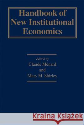 Handbook of New Institutional Economics  9783540776604 SPRINGER-VERLAG BERLIN AND HEIDELBERG GMBH & 