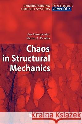 Chaos in Structural Mechanics Jan Awrejcewicz, Vadim Anatolevich Krys'ko 9783540776758 Springer-Verlag Berlin and Heidelberg GmbH & 