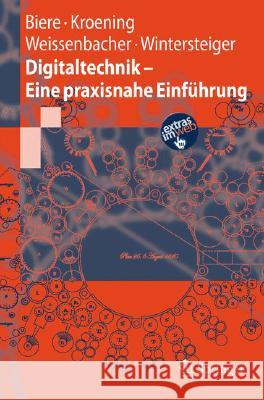Digitaltechnik - Eine Praxisnahe Einführung Biere, Armin 9783540777281 Springer, Berlin