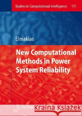 New Computational Methods in Power System Reliability David Elmakias 9783540778103 Springer
