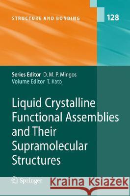 Liquid Crystalline Functional Assemblies and Their Supramolecular Structures Takashi Kato 9783540778660 Springer