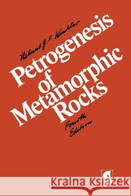 Petrogenesis of Metamorphic Rocks H. G. F. Winkler 9783540780137 Springer