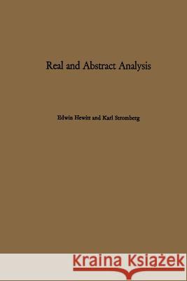 Real and Abstract Analysis: A Modern Treatment of the Theory of Functions of a Real Variable Hewitt, E. 9783540780182 Springer