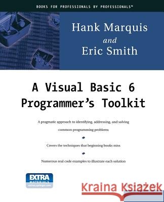 A Visual Basic 6 Programmer’s Toolkit Hank Marquis, Eric Smith 9783540780816
