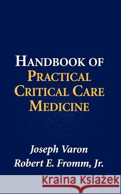 Handbook of Practical Critical Care Medicine Joseph Varon Robert E. Jr. Fromm 9783540780984 Springer