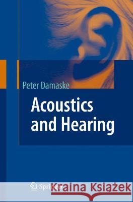 Acoustics and Hearing Peter Damaske 9783540782278 Springer