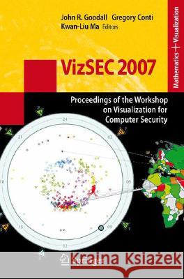 VizSEC 2007: Proceedings of the Workshop on Visualization for Computer Security John R. Goodall, Gregory Conti, Kwan-Liu Ma 9783540782421 Springer-Verlag Berlin and Heidelberg GmbH & 