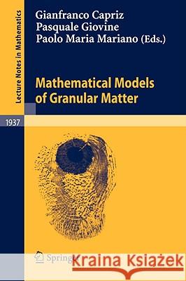 Mathematical Models of Granular Matter A. Barrat A. V. Bobylev G. Capriz 9783540782766 Not Avail