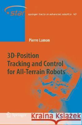 3D-Position Tracking and Control for All-Terrain Robots Pierre Lamon 9783540782865 Springer-Verlag Berlin and Heidelberg GmbH & 