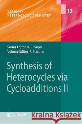 Synthesis of Heterocycles via Cycloadditions II Alfred Hassner 9783540783725 Springer-Verlag Berlin and Heidelberg GmbH & 