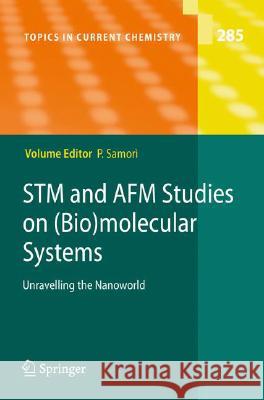 STM and AFM Studies on (Bio)Molecular Systems: Unravelling the Nanoworld Samori, Paolo 9783540783947 Springer