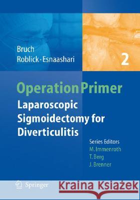 Laparoscopic Sigmoidectomy for Diverticulitis Hans-Peter Bruch Uwe Roblick 9783540784517