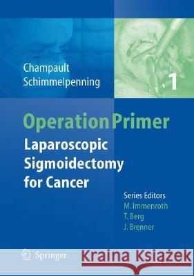Laparoscopic Sigmoidectomy for Cancer Gerard Champault Hendrik Schimmelpenning 9783540784531 SPRINGER-VERLAG BERLIN AND HEIDELBERG GMBH & 