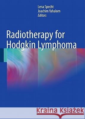 Radiotherapy for Hodgkin Lymphoma Lena Specht Joachim Yahalom 9783540784555 Not Avail