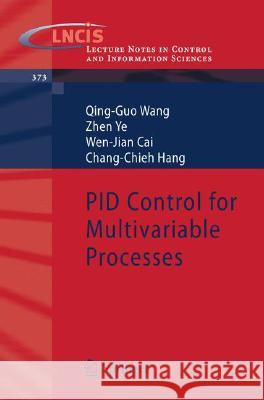 PID Control for Multivariable Processes Qing-Guo Wang, Zhen Ye, Wen-Jian Cai, Chang-Chieh Hang 9783540784814