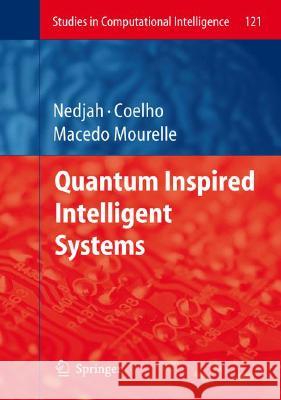 Quantum Inspired Intelligent Systems Nadia Nedjah Leandro Dos Santos Coelho Luiza De Macedo Mourelle 9783540785316