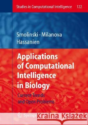 Applications of Computational Intelligence in Biology: Current Trends and Open Problems Smolinski, Tomasz G. 9783540785330 SPRINGER-VERLAG BERLIN AND HEIDELBERG GMBH & 