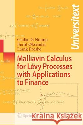 Malliavin Calculus for Lévy Processes with Applications to Finance Di Nunno, Giulia 9783540785712