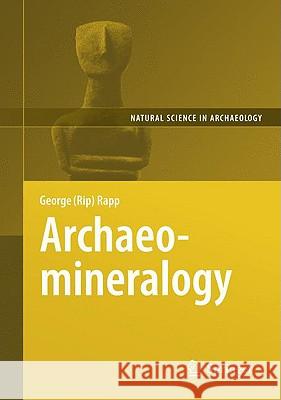 Archaeomineralogy George R. Rapp 9783540785934 Not Avail