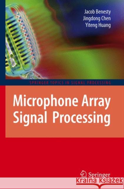 Microphone Array Signal Processing Jacob Benesty Jingdong Chen 9783540786115