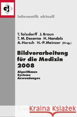 Bildverarbeitung Für Die Medizin 2008: Algorithmen - Systeme - Anwendungen Tolxdorff, Thomas 9783540786399 Springer