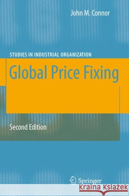 Global Price Fixing John M. Connor 9783540786696 SPRINGER-VERLAG BERLIN AND HEIDELBERG GMBH & 