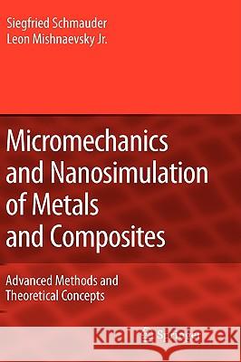 Micromechanics and Nanosimulation of Metals and Composites: Advanced Methods and Theoretical Concepts Schmauder, Siegfried 9783540786771 Springer