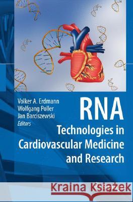 RNA Technologies in Cardiovascular Medicine and Research Volker A. Erdmann Wolfgang Poller Jan Barciszewski 9783540787082