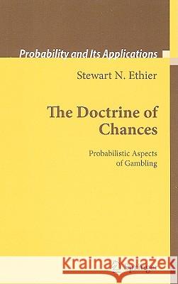 The Doctrine of Chances: Probabilistic Aspects of Gambling Ethier, Stewart N. 9783540787822 Springer